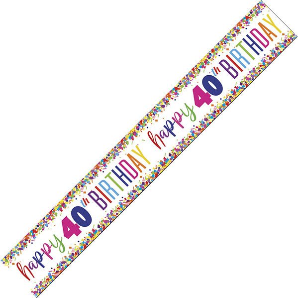 Bright Confetti "Happy 40th Birthday" Foil Banner - 2.74m - The Party Marketplace