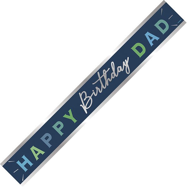 "Happy Birthday Dad" Foil Banner - 2.74m - The Party Marketplace