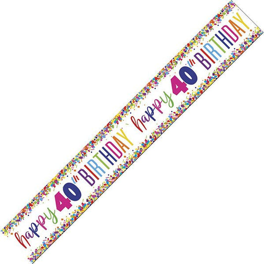 Bright Confetti "Happy 40th Birthday" Foil Banner - 2.74m - The Party Marketplace